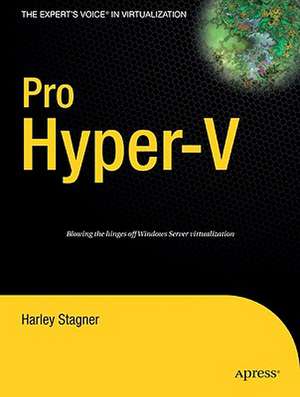 Pro Hyper-V: A Problem-Solution Approach de Harley Stagner