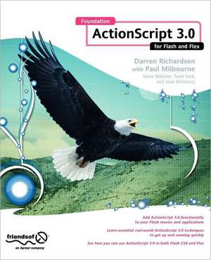 Foundation ActionScript 3.0 for Flash and Flex de Darren Richardson