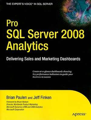 Pro SQL Server 2008 Analytics: Delivering Sales and Marketing Dashboards de Brian Paulen