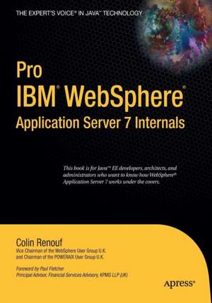 Pro (IBM) WebSphere Application Server 7 Internals de Colin Renouf