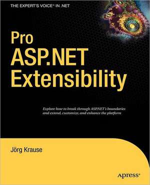 Pro ASP.NET Extensibility de Joerg Krause