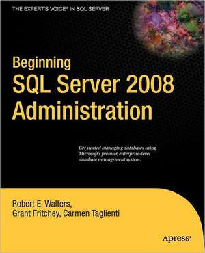 Beginning SQL Server 2008 Administration de Robert Walters