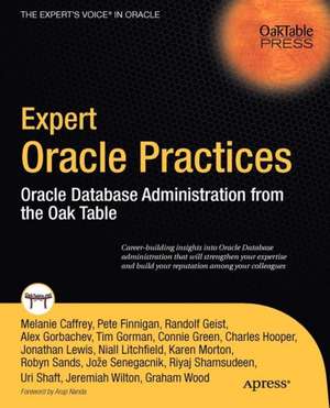 Expert Oracle Practices: Oracle Database Administration from the Oak Table de Pete Finnigan