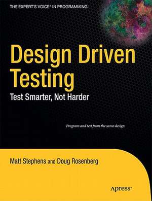 Design Driven Testing: Test Smarter, Not Harder de Matt Stephens