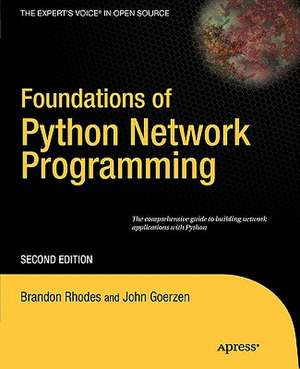 Foundations of Python Network Programming: The comprehensive guide to building network applications with Python de John Goerzen