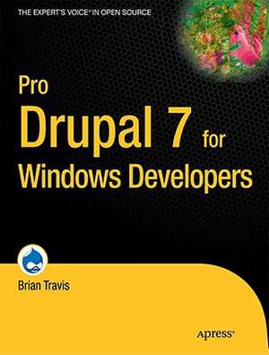 Pro Drupal 7 for Windows Developers de Brian Travis