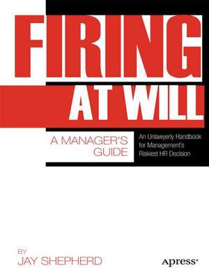 Firing at Will: A Manager's Guide de Jay Shepherd