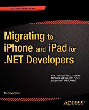 Migrating to iPhone and iPad for .NET Developers de Mark Mamone