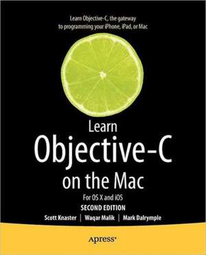 Learn Objective-C on the Mac: For OS X and iOS de Scott Knaster