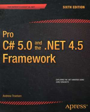 Pro C# 5.0 and the .NET 4.5 Framework de Andrew Troelsen