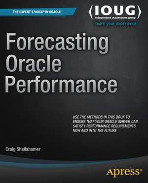 Forecasting Oracle Performance de Craig Shallahamer