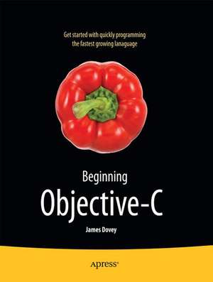 Beginning Objective C de James Dovey