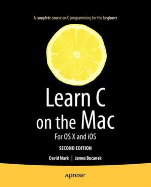 Learn C on the Mac: For OS X and iOS de David Mark