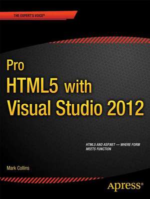 Pro HTML5 with Visual Studio 2012 de Mark Collins