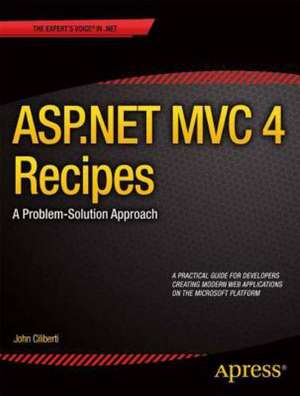 ASP.NET MVC 4 Recipes: A Problem-Solution Approach de John Ciliberti