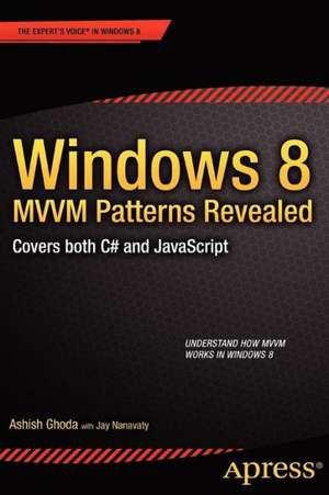 Windows 8 MVVM Patterns Revealed: covers both C# and JavaScript de Ashish Ghoda