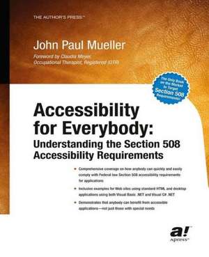 Accessibility for Everybody: Understanding the Section 508 Accessibility Requirements de John Mueller