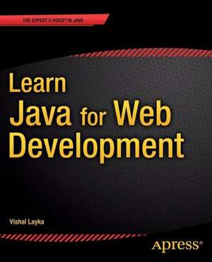 Learn Java for Web Development: Modern Java Web Development de Vishal Layka