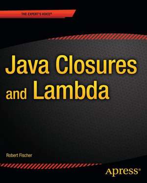 Java Closures and Lambda de Robert Fischer