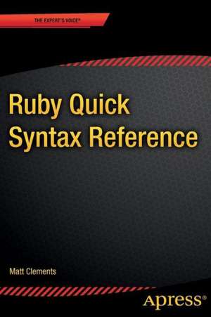 Ruby Quick Syntax Reference de Matt Clements