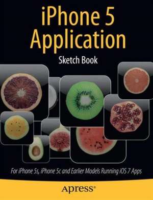 iPhone 5 Application Sketch Book: For iPhone 5s, iPhone 5c and Earlier Models Running iOS 7 Apps de Dean Kaplan