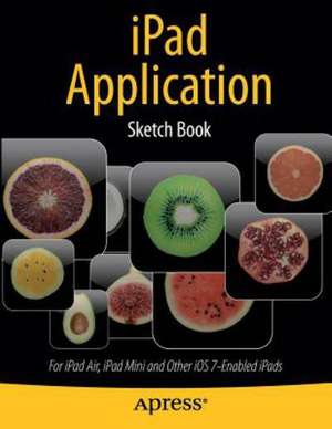 iPad Application Sketch Book: For iPad Air, iPad Mini and Other iOS 7-Enabled iPads de Dean Kaplan