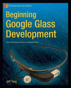 Beginning Google Glass Development de Jeff Tang