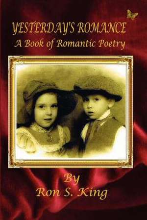 Yesterday's Romance - A Book of Romantic Poems de Julie K. Zerbe