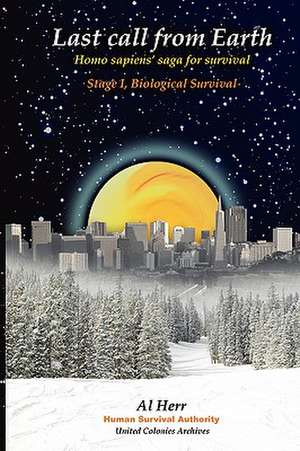 Last call from Earth -Stage I, Biological Survival de Al Herr