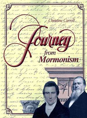 Journey from Mormonism de Christine Carroll