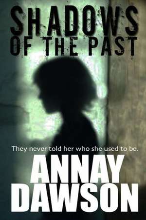 Shadows of the Past de Annay Dawson