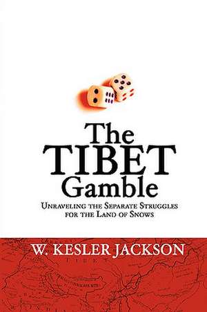 The Tibet Gamble de William K. Jackson