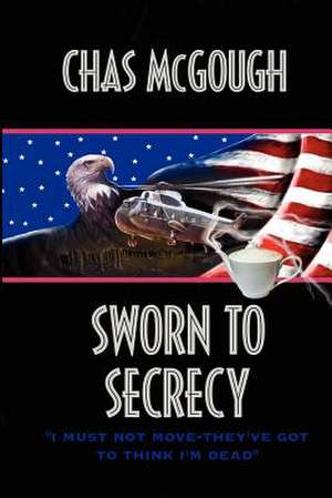 Sworn to Secrecy de Chas McGough