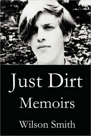 Just Dirt de Wilson Smith