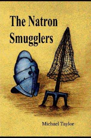 The Natron Smugglers de Michael Taylor