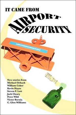 It Came from Airport Security de C. Glen Williams