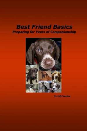 Best Friend Basics Preparing for Years of Companionship de S. A. McCracken