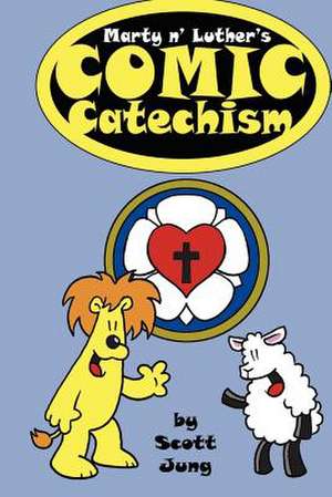 Marty N' Luther's Comic Catechism de Scott Jung