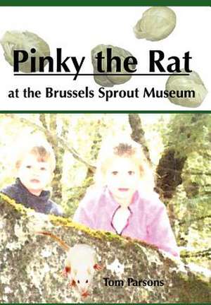 Pinky the Rat at the Brussels Sprout Museum de Tom Parsons