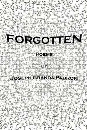 Forgotten de Joseph Granda-Padron