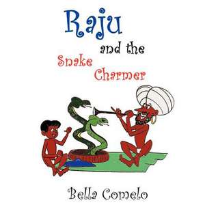 Raju and the Snake Charmer de Bella Comelo