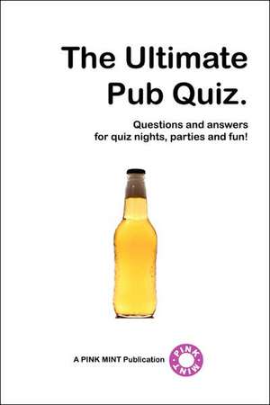 The Ultimate Pub Quiz de PINKMINT PUBLICATIONS