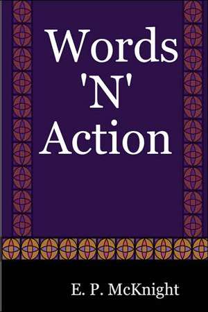 Words 'n' Action de E. P. McKnight