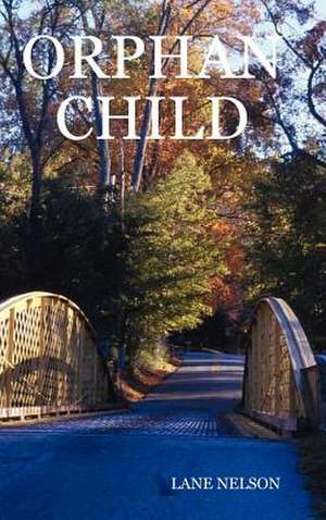 Orphan Child de Lane Nelson