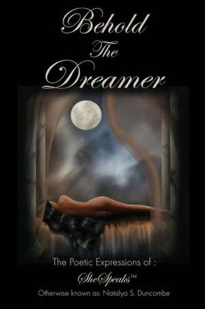 Behold the Dreamer de Natalya Duncombe