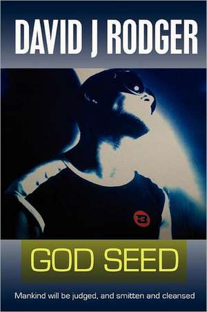 God Seed de David J. Rodger