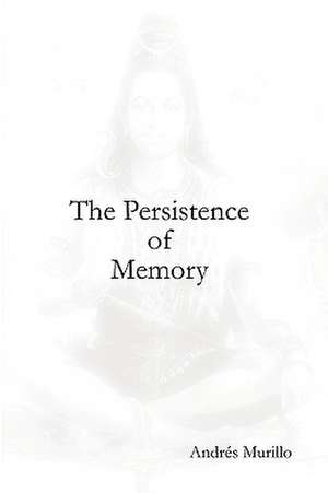 The Persistence of Memory de Andres Murillo