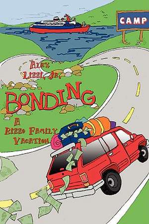 Bonding The Rizzo's Family Vacation de Alex Lizzi Jr.