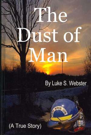 The Dust of Man de Luke S. Webster