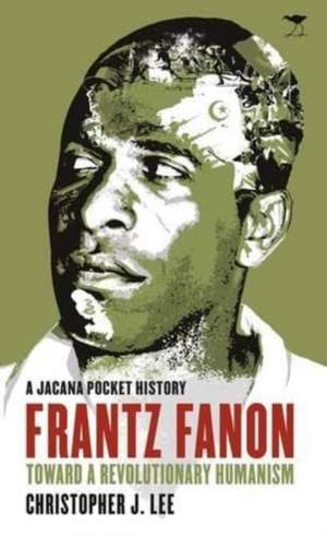 Frantz Fanon de Christopher J. Lee